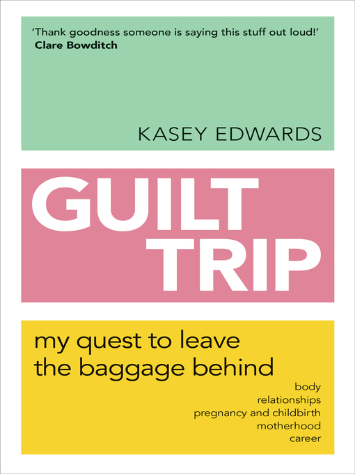 Title details for Guilt Trip by Kasey Edwards - Available